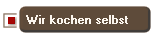Wir kochen selbst